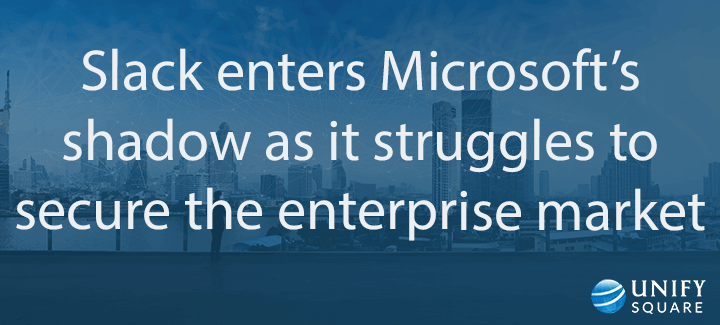 Slack struggles in Microsoft's shadow 